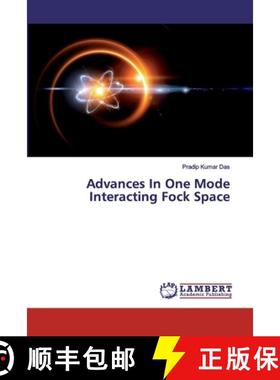 预订 Advances In One Mode Interacting Fock Space [9786200314161]