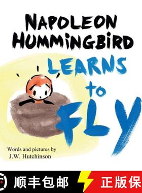 预订 Napoleon Hummingbird Learns to Fly: A Heartwarming Rhyming Children's Book for Kids about Believ... [9798988216049]