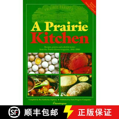 【3-4周达】A Prairie Kitchen: Recipes, Poems and Colorful Stories from the Prairie Farmer Magazine, 1... [9780972055208]