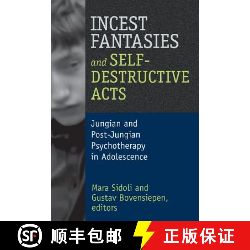 【3-4周达】Incest Fantasies and Self-Destructive Acts : Jungian and Post-Jungian Psychotherapy in Ado... [9781412853873]