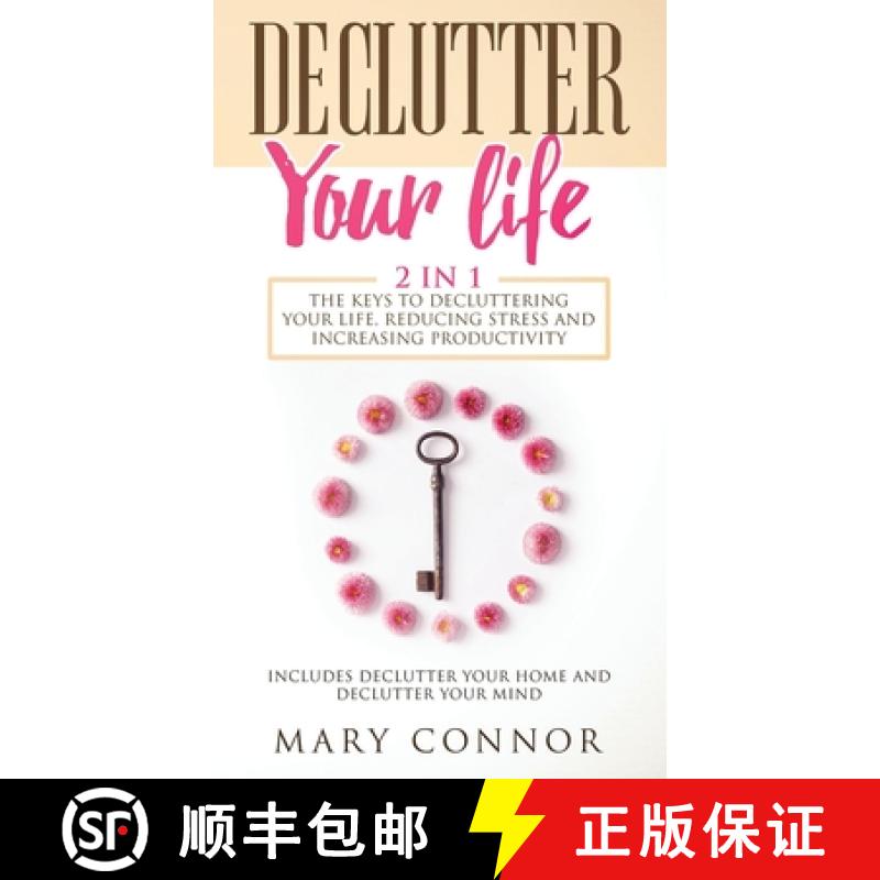 【3-4周达】Declutter Your Life: The Keys To Decluttering Your Life, Reducing Stress And Increasing Pr... [9783903331600]