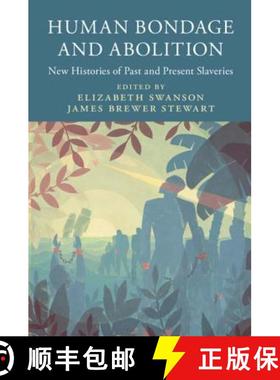 【3-4周达】Human Bondage and Abolition: New Histories of Past and Present Slaveries - Human Bondage a... [9781107186620]