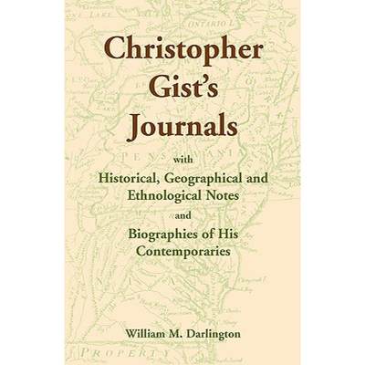 【4周达】Christopher Gist's Journals with Historical, Geographical and Ethnological Notes and Biograp... [9780788422775]