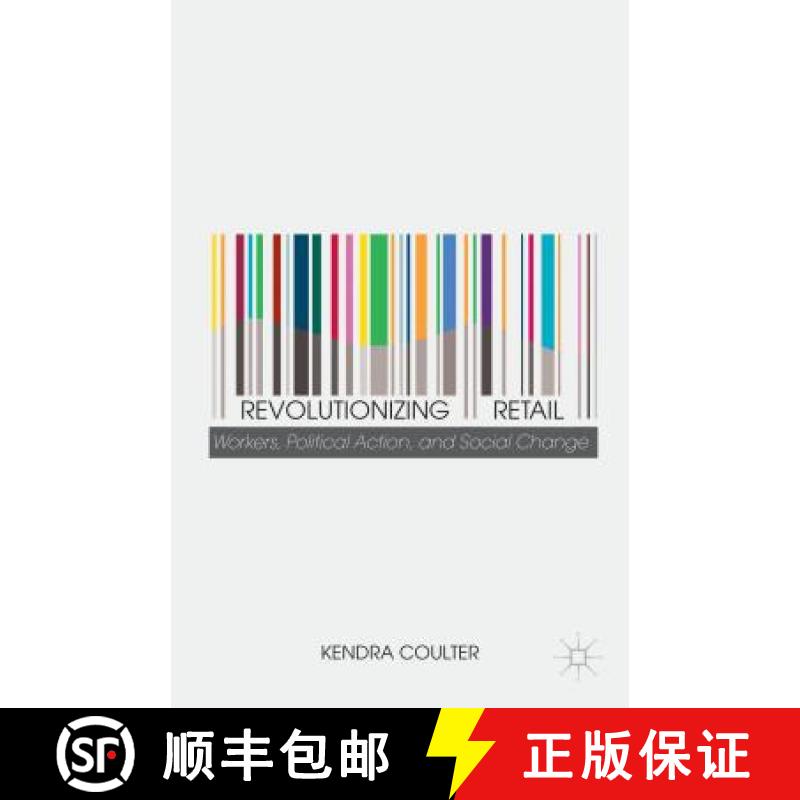 【3-4周达】Revolutionizing Retail: Workers, Political Action, and Social Change [9781137476852]