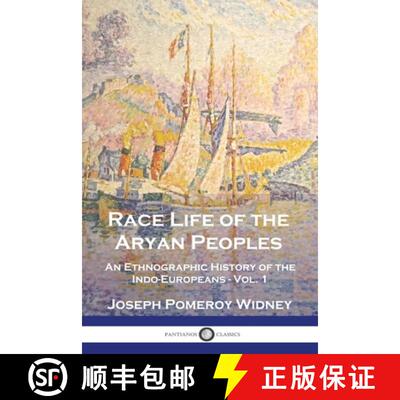 【3-4周达】Race Life of the Aryan Peoples: An Ethnographic History of the Indo-Europeans - Vol. 1 [9781789875805]