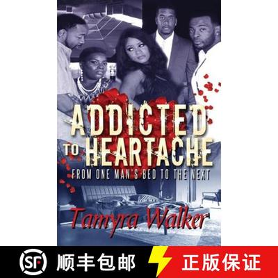 【3-4周达】Addicted To Heartache: From one man's bed to the next [9780692968550]