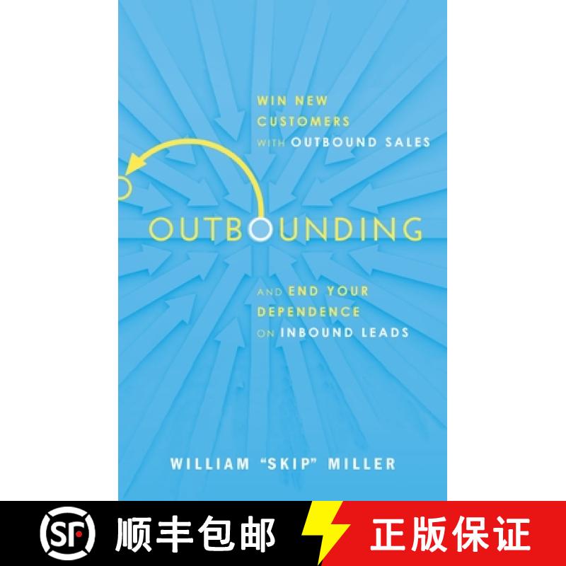 【2-3周达】Outbounding: Win New Customers with Outbound Sales and End Your Dependence on Inbound Leads [9781400219445]