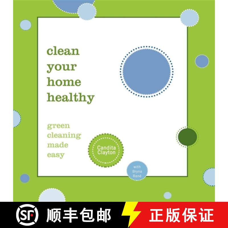 【3-4周达】Clean Your Home Healthy: Green Cleaning Made Easy [9781600374098]