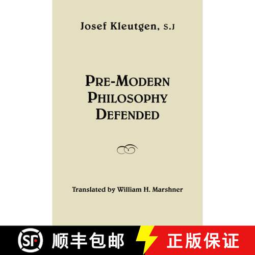 预订 精装 Pre–Modern Philosophy Defended [9781587316555]