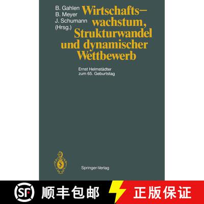 【3-4周达】Wirtschaftswachstum, Strukturwandel und dynamischer Wettbewerb : Ernst Helmstädter zum 65... [9783642741296]