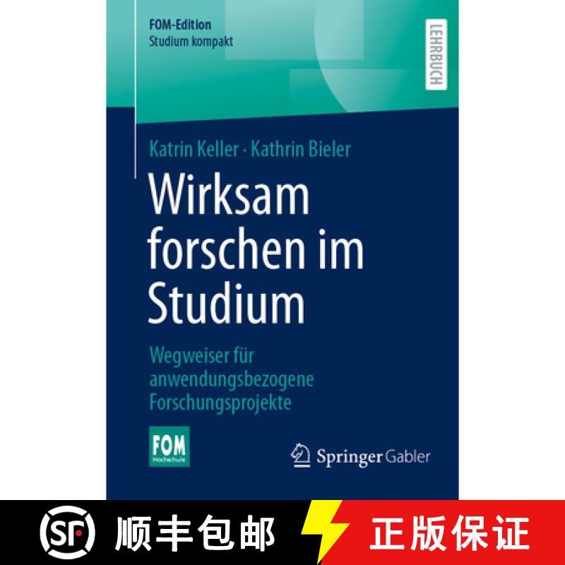【3-4周达】Wirksam forschen im Studium: Wegweiser für anwendungsbezogene Forschungsprojekte [9783658509699] - 实物图