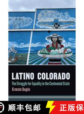 预订 Latino Colorado : The Struggle for Equality in the Centennial State [9781646427253]
