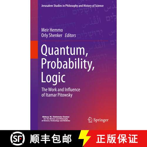 【3-4周达】精装 Quantum, Probability, Logic: The Work and Influence of Itamar Pitowsky [9783030343156]