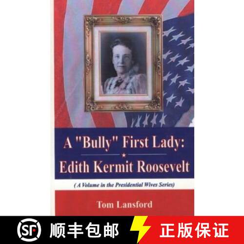 【3-4周达】精装 Bully First Lady: Edith Kermit Roosevelt [9781590330869]