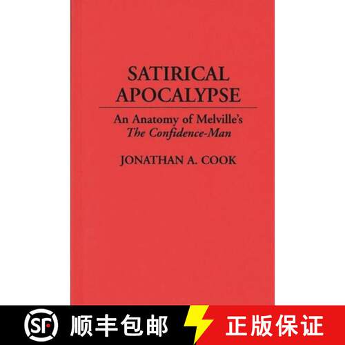 【3-4周达】精装 Satirical Apocalypse: An Anatomy of Melville's The Confidence-Man [9780313294044]