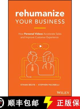 【3-4周达】Rehumanize Your Business: How Personal Videos Accelerate Sales And Improve Customer Experi... [9781119576266]