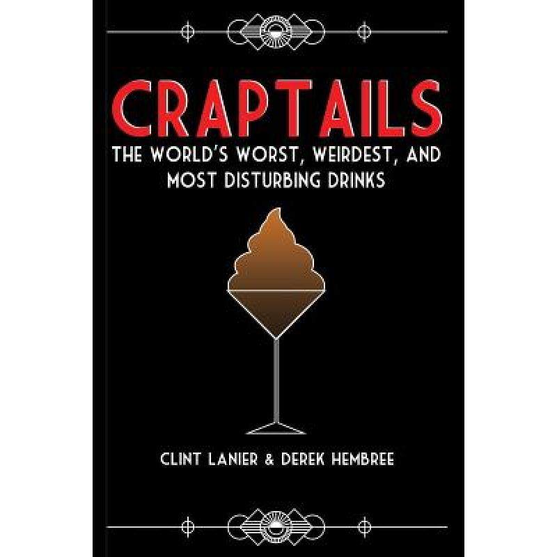 预订 craptails: the worlds worst, weirde. [9781733631235]