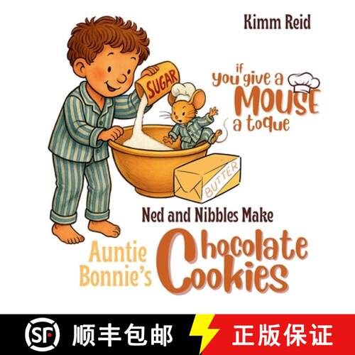 【3-4周达】If You Give a Mouse a Toque: Ned and Nibbles make Auntie Bonnie's Chocolate Cookies [9781998532711]