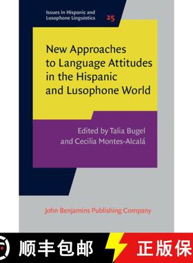 【3-4周达】New Approaches to Language Attitudes in the Hispanic and Lusophone World. [9789027205117]