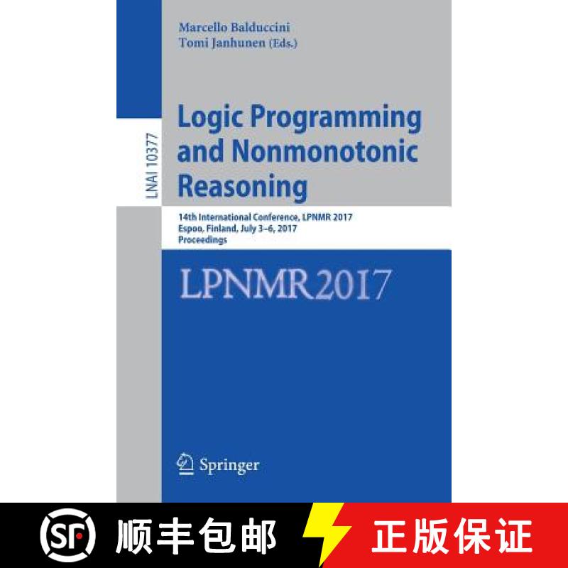 【3-4周达】Logic Programming and Nonmonotonic Reasoning : 14th International Conference, LPNMR 2017, ... [9783319616599]