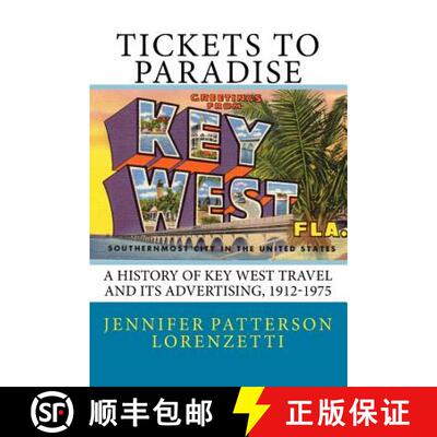 【3-4周达】Tickets to Paradise: A History of Key West Travel and Its Advertising, 1912-1975 [9780692943540]