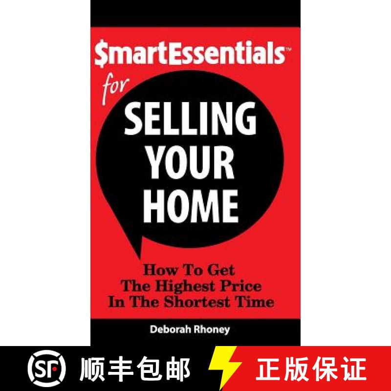 【3-4周达】Smart Essentials for Selling Your Home: How to Get the Highest Price in the Shortest Time [9781939319067]