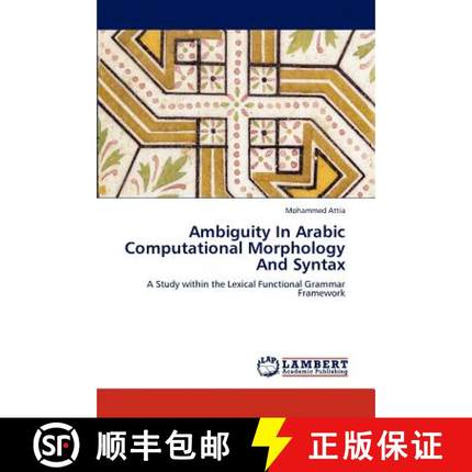预订 Ambiguity In Arabic Computational Morphology And Syntax [9783848449675]