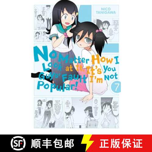 【3-4周达】No Matter How I Look at It, It's You Guys' Fault I'm Not Popular!, Volume 7 [9780316342018]