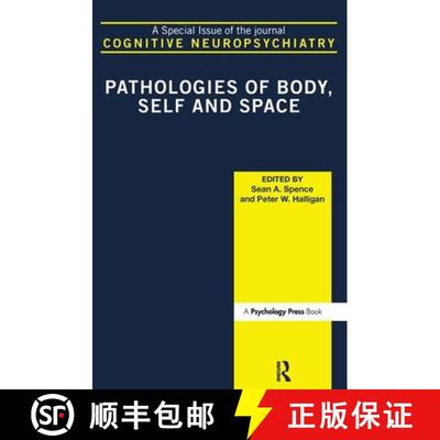 【3-4周达】Pathologies of Body, Self and Space: A Special Issue of Cognitive Neuropsychiatry [9781841699332]
