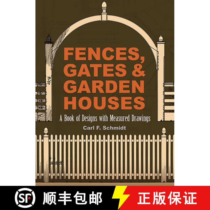 预订 Fences, Gates and Garden Houses: A Book of Designs with Measured Drawings [9780486489155]