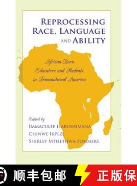 【3-4周达】Reprocessing Race, Language and Ability : African-Born Educators and Students in Transnati... [9781433117510]