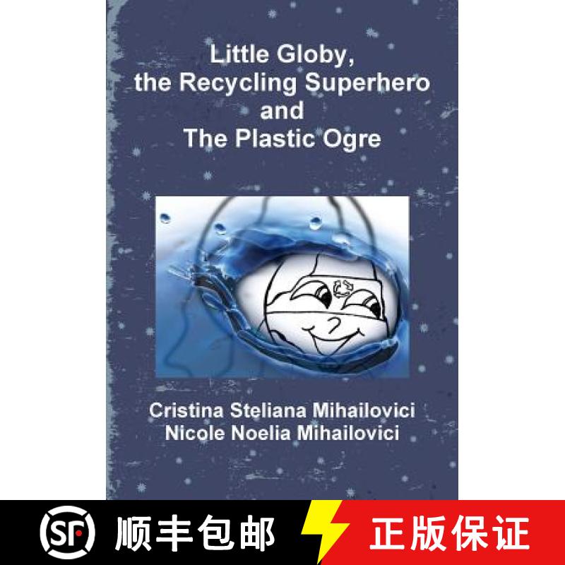 【3-4周达】Little Globy, the Recycling Superhero and The Plastic Ogre [9780244795627]