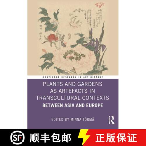 【3-4周达】精装 Plants and Gardens as Artefacts in Transcultural Contexts: Between Asia and Europe [9781032846491]