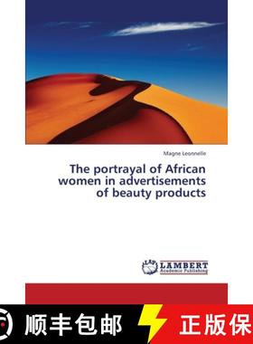【3-4周达】The Portrayal of African Women in Advertisements of Beauty Products [9783659427275]