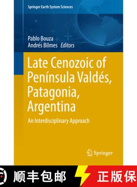 【3-4周达】Late Cenozoic of Península Valdés, Patagonia, Argentina: An Interdisciplinary Approach (... [9783319485072]