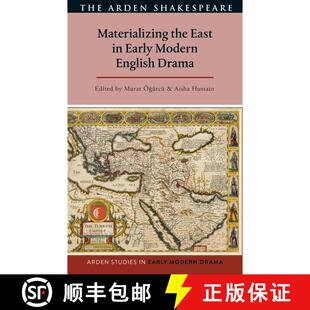 【3-4周达】Materializing the East in Early Modern English Drama [9781350300491]