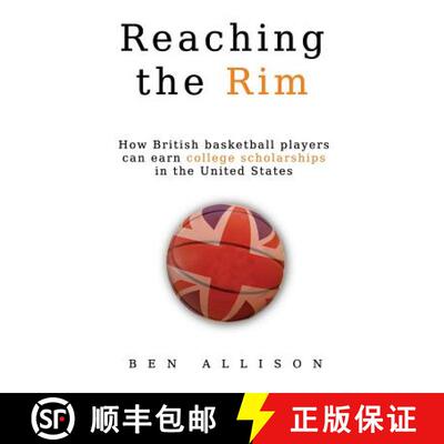 【3-4周达】Reaching The Rim: How British basketball players can earn college scholarships in the Unit... [9780615973388]