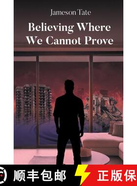 【3-4周达】Believing Where We Cannot Prove [9798893158199]