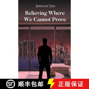 【3-4周达】Believing Where We Cannot Prove [9798893158199]