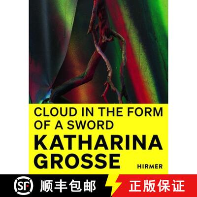 【3-4周达】Katharina Grosse (Bilingual edition): Cloud in the Shape of a Sword [9783777438696]