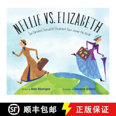 【3-4周达】Nellie vs. Elizabeth: Two Daredevil Journalists' Breakneck Race around the World [9781684373772]