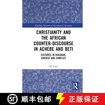 【3-4周达】精装 Christianity and the African Counter-Discourse in Achebe and Beti: Cultures in Dialog... [9781032577760]