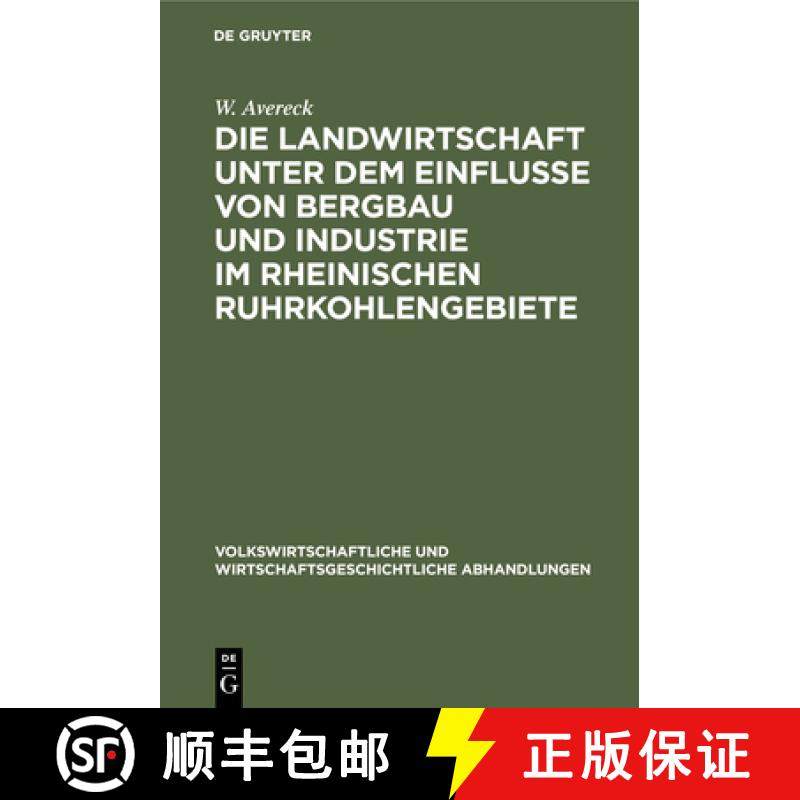预订 Die Landwirtschaft Unter Dem Einflusse Von Bergbau Und Industrie Im Rheinischen Ruhrkohlengebiete [9783112438855]