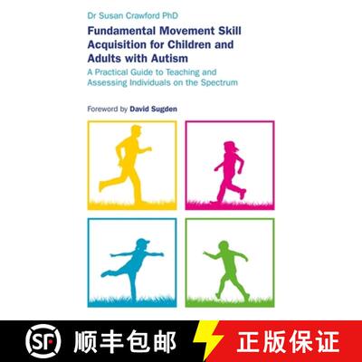 【3-4周达】Fundamental Movement Skill Acquisition for Children and Adults with Autism: A Practical Gu... [9781785923722]