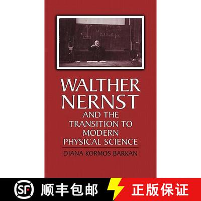 【3-4周达】精装 Walther Nernst and the Transition to Modern Physical Science [9780521444569]