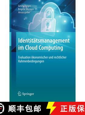 【3-4周达】精装 Identitätsmanagement im Cloud Computing : Evaluation ökonomischer und rechtlicher R... [9783662555835]