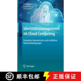 【3-4周达】精装 Identitätsmanagement im Cloud Computing : Evaluation ökonomischer und rechtlicher R... [9783662555835]
