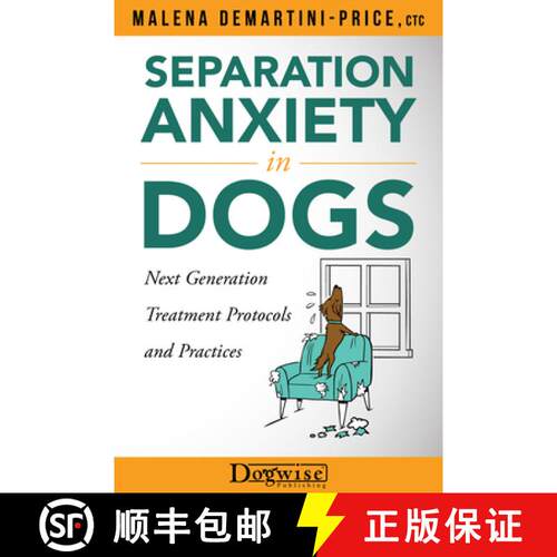 【3-4周达】Separation Anxiety in Dogs - Next Generation Treatment Protocols and Practices [9781617812743]