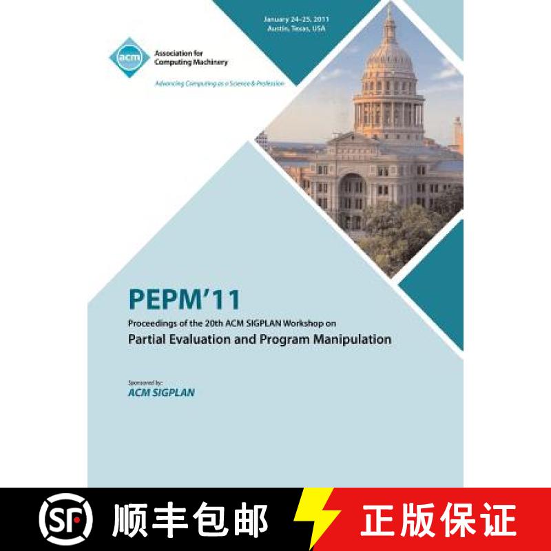 【2-3周达】PEPM'11 Proceedings of the 20th ACM SIGPLAN Workshop on Partial Evaluation and Program Man... [9781450304856]