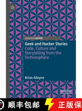 【3-4周达】Geek and Hacker Stories : Code, Culture and Storytelling from the Technosphere [9781349958184]